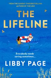 The Lifeline : The Big-Hearted and Life-affirming Read about the Power of Friendship