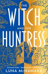 The Witch and the Huntress : The Page-Turning and Atmospheric Greek Mythology Retelling You Don't Want to Miss!
