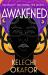Awakened : The Page-Turning, Spiritual and Captivating Debut Novel Awakened : The Page-Turning, Spiritual and Captivating Debut Novel