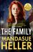 The Family : 'Gripping and Unputdownable - Mandasue Heller's Best yet. Loved It!' (Kimberley Chambers) The Family : 'Gripping and Unputdownable - Mandasue Heller's Best yet. Loved It!' (Kimberley Chambers)