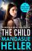 The Child : From the Sunday Times Bestselling Author Comes a Dark and Explosive New Thriller