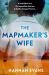 The Mapmaker's Wife : A Spellbinding Story of Love, Secrets and Devastating Choices The Mapmaker's Wife : A Spellbinding Story of Love, Secrets and Devastating Choices