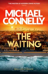 The Waiting : A Ballard and Bosch Novel