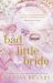 Bad Little Bride : The Sizzling New Contract Marriage Romance from the Million-Copy Bestselling Author