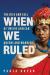When We Ruled : 'a History the World Needs' Bettany Hughes