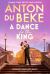 A Dance for the King : The Brand-New Spellbinding and Gripping Historical Drama from the Star of Strictly Come Dancing