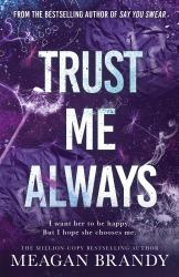 Trust Me Always : The Spicy, Angsty Love Triangle Sports Romance from the Bestselling Author of SAY YOU SWEAR
