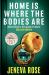 Home Is Where the Bodies Are : The Instant New York Times Bestseller from Queen of Twists and Global Sensation Jeneva Rose