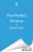 The Perfect Divorce : An Absolutely Gripping and Brilliantly Twisty Thriller from Multi-Million-copy Bestseller Jeneva Rose