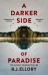 A Darker Side of Paradise A Darker Side of Paradise