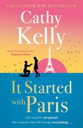 It Started with Paris : The Heartwarming and Romantic Story of Second Chances from the Number One Bestselling Author!