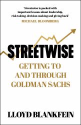 Streetwise : Getting to and Through Goldman Sachs