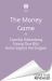 The Money Game : Why the Rules Are Broken and How Women Can (Finally) Win