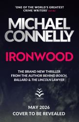 Ironwood : Pre-Order the Brand New Blockbuster Thriller from the Author Behind Amazon Prime's BOSCH and BALLARD