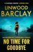 No Time for Goodbye : The Million-Copy-bestselling Sensation from the #1 Bestselling Master of Suspense No Time for Goodbye : The Million-Copy-bestselling Sensation from the #1 Bestselling Master of Suspense