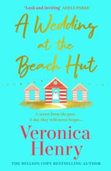 A Wedding at the Beach Hut : The Feel-Good Read of the Summer from the Sunday Times Top-ten Bestselling Author