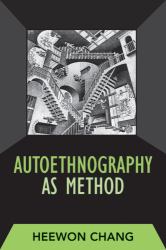 Autoethnography As Method