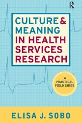 Culture and Meaning in Health Services Research : An Applied Approach