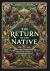 The Return of the Native (Collector's Edition) (Laminated Hardback with Jacket)