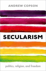 Secularism : Politics, Religion, and Freedom