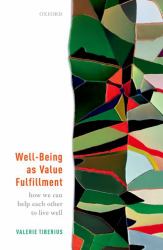 Well-Being As Value Fulfillment : How We Can Help Each Other to Live Well