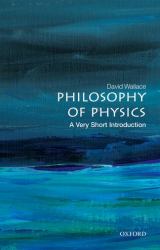 Philosophy of Physics : A Very Short Introduction