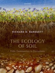 The Ecology of Soil : From Communities to Ecosystems