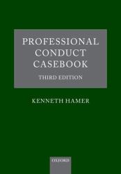 Professional Conduct Casebook : Third Edition