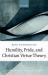 Humility, Pride, and Christian Virtue Theory Humility, Pride, and Christian Virtue Theory