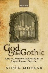 God and the Gothic : Religion, Romance and Reality in the English Literary Tradition