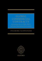 Global Commercial Contracts : Introduction to CISG, PICC and Other International Instruments