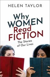 Why Women Read Fiction : The Stories of Our Lives