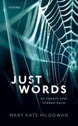 Just Words : On Speech and Hidden Harm