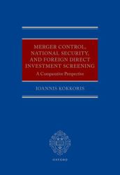 Merger Control, National Security, and Foreign Direct Investment Screening : A Comparative Perspective
