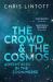The Crowd and the Cosmos : Adventures in the Zooniverse The Crowd and the Cosmos : Adventures in the Zooniverse