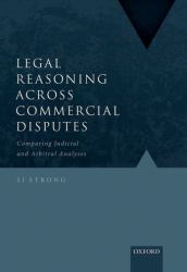 Legal Reasoning Across Commercial Disputes : Comparing Judicial and Arbitral Analyses