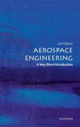 Aerospace Engineering : A Very Short Introduction
