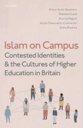 Islam on Campus : Contested Identities and the Cultures of Higher Education in Britain