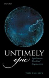 Untimely Epic : Apollonius Rhodius' Argonautica