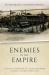 Enemies in the Empire : Civilian Internment in the British Empire During the First World War Enemies in the Empire : Civilian Internment in the British Empire During the First World War