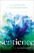 Sentience : The Invention of Consciousness