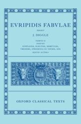 Euripides: Fabulae Vol. II (Euripidis Fabulae Tomus II, Supplices, Electra, Hercules, Troades, Iphigenia in Tauris, Ion)