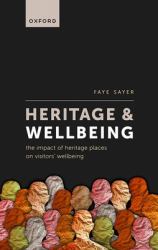 Heritage and Wellbeing : The Impact of Heritage Places on Visitors' Wellbeing