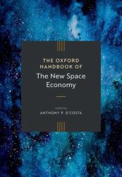 The Oxford Handbook of the New Space Economy