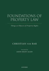 Foundations of Property Law : Things As Objects of Property Rights