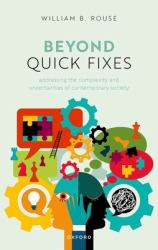 Beyond Quick Fixes : Addressing the Complexity and Uncertainties of Contemporary Society