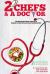 2 Chefs & a Doctor