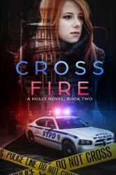 Cross Fire : A Holly Novel