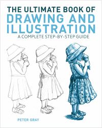 The Ultimate Book of Drawing and Illustration : A Complete Step-By-Step Guide
