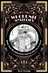 Whodunit Mysteries : More Than 50 Perplexing Puzzles for You to Solve